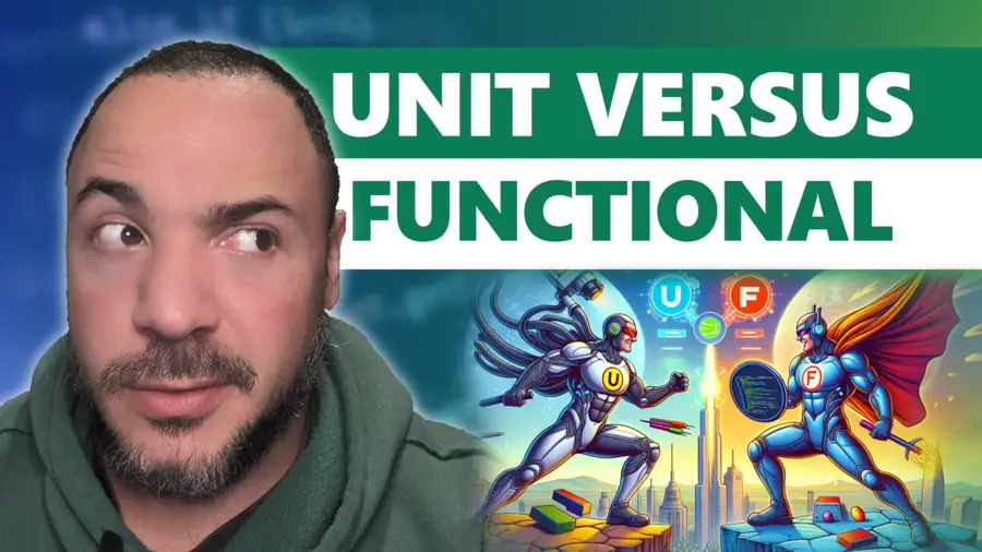 Unit Testing VS Functional Testing - Dev Leader Weekly 20